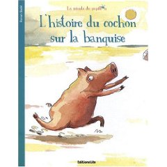 L'HISTOIRE DU COCHON SUR LA BANQUISE