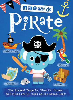 MAKE AND DO: PIRATE Paperback