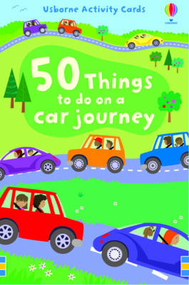 USBORNE ACTIVITIES : 50 THINGS TO DO ON A CAR JOURNEY