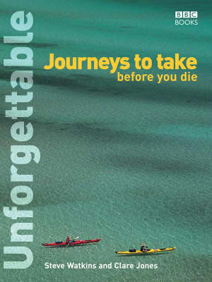 UNFORGETTABLE JOURNEYS TO TAKE BEFORE YOU DIE Paperback C FORMAT