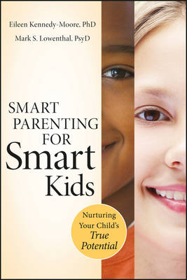 SMART PARENTING FOR SMART KIDS : NATURING YOUR CHILD'S TRUE POTENTIAL Paperback