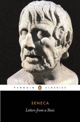 PENGUIN CLASSICS : LETTERS FROM A STOIC EPISTULAE MORALES AD LUCILIUM Paperback B FORMAT