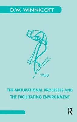 THE MATURATIONAL PROCESSES AND THE FACILITATING ENVIRONMENT: STUDIES IN THE THEORY OF EMOTIONAL DEVE