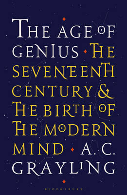 THE AGE OF GENIUS: THE SEVENTEENTH CENTURY AND THE BIRTH OF THE MODERN MIND  Paperback