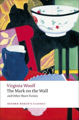 OXFORD WORLD CLASSICS : THE MARK ON THE WALL N/E Paperback B FORMAT