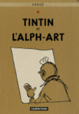 LES AVENTURES DE TINTIN TINTIN ET L'ALPH - ART HC