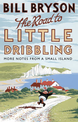 THE ROAD TO LITTLE DRIBBLING : MORE NOTES FROM A SMALL ISLAND Paperback