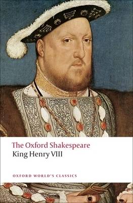 OXFORD WORLD CLASSICS : KING HENRY VIII THE OXFORD SHAKESPEARE Paperback B FORMAT