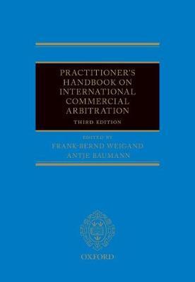 PRACTITIONER'S HANDBOOK ON INTERNATIONAL COMMERCIAL ARBITRATION