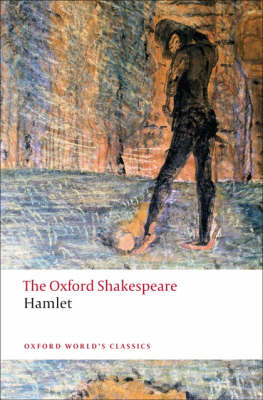 OXFORD WORLD CLASSICS : HAMLET THE OXFORD SHAKESPEARE Paperback B FORMAT