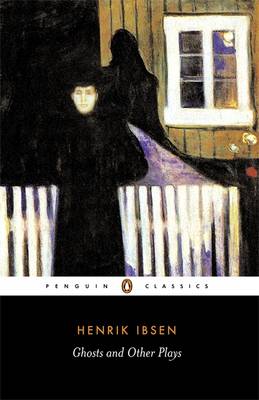 PENGUIN CLASSICS : GHOSTS AND OTHER PLAYS -- SPECIAL PRICE -- Paperback B FORMAT