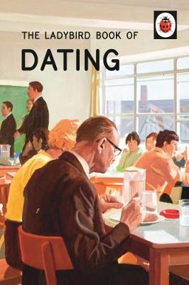 LADYBIRD FOR GROWN-UPS : THE LADYBIRD BOOK OF DATING HC