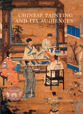 CHINESE PAINTING AND ITS AUDIENCES  HC