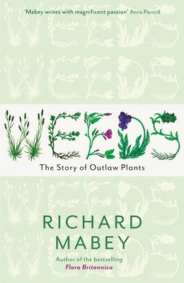 WEEDS : THE STORY OF OUTLAW PLANTS Paperback