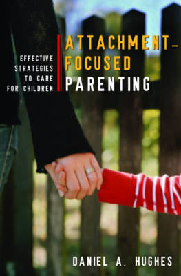 ATTACHMENT-FOCUSED PARENTING  HC