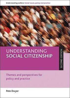 UNDERSTANDING SOCIAL CITIZENSHIP Themes and perspectives for policy and practice Paperback