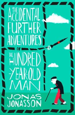 THE ACCIDENTAL FURTHER ADVENTURES OF THE HUNDRED YEAR OLD MAN Paperback