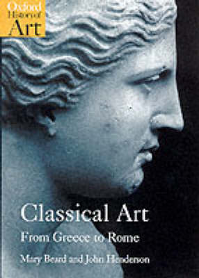 Oxford History of Art : Classical Art : From Greece to Rome