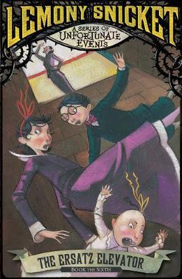 A SERIES OF UNFORTUNATE EVENTS 6: THE ERSATZ ELEVATOR Paperback B FORMAT