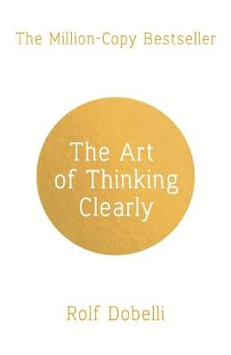 THE ART OF THINKING CLEARLY Paperback