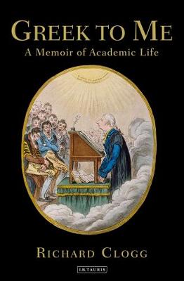 GREEK TO ME : A MEMOIR OF ACADEMIC LIFE HC