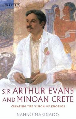 SIR ARTHUR EVANS AND MINOAN CRETE  HC