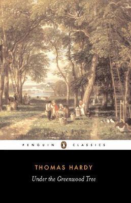 PENGUIN CLASSICS : UNDER THE GREENWOOD TREE Paperback B FORMAT