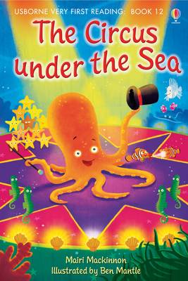 USBORNE VERY FIRST READING 12: THE CIRCUS UNDER THE SEA HC