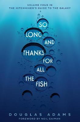 THE HITCHHIKER'S GUIDE TO THE GALAXY 4: So Long, and Thanks for All the Fish Paperback