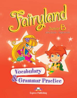 Fairyland Junior B: Vocabulary and Grammar Practice