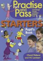 PRACTISE AND PASS STARTERS STUDENT'S BOOK