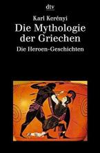 DIE MYTHOLOGIE DER GRIECHEN: BAND 2 DIE HEROEN-GESCHICHTEN  TASCHENBUCH