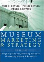 MUSEUM MARKETING STRATEGY: DESIGNING MISSIONS, BUILDING AUDIENCES, GENERATING REVENUE & RESOURCES 2ND ED HC COFFEE TABLE BK.