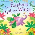 USBORNE FIRST READING 1: HOW ELEPHANTS LOST THEIR WINGS  HC