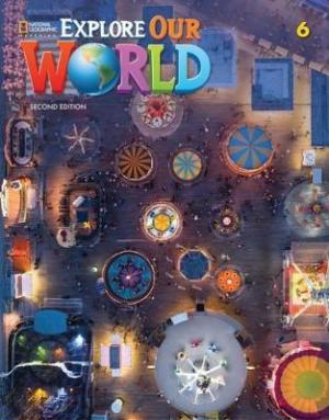 EXPLORE OUR WORLD 6 Student's Book 2ND ED