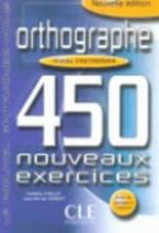 NOUVEL ENTRAINEZ-VOUS: ORTHOGRAPHIE 450 EXERCICES INTERMEDIAIRE