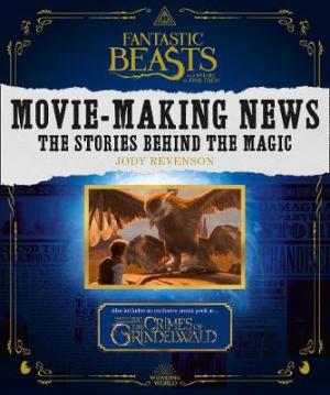 FANTASTIC BEASTS AND WHERE TO FIND THEM : MOVIE- MAKING NEWS Paperback