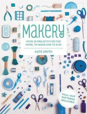 MAKERY: OVER 30 PROJECTS FOR THE HOME Paperback