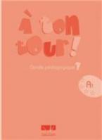 A TON TOUR 1 A1 GUIDE PEDAGOGIQUE