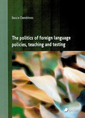 The politics of foreign language policies, teaching and testing