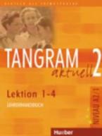 TANGRAM AKTUELL 2 LEHRERHANDBUCH (1-4)