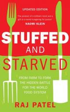 STUFFED AND STARVED : FROM FARM TO FORK THE HIDDEN BATTLE FOR WORLD FOOD SYSTEM Paperback