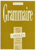 EXERCICES DE GRAMMAIRE, 350 1 SUPERIEUR CORRIGES