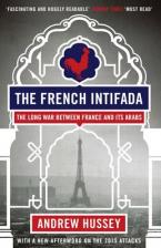 THE FRENCH INTIFADA: THE LONG WAR BETWEEN FRANCE AND ITS ARABS Paperback