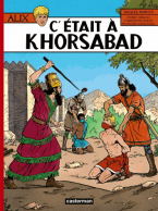 ALIX TOME 25: C' ETAIT A KHORSABAD