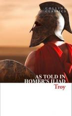 TROY The Epic Battle as Told in Homer's Iliad Paperback