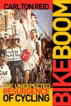 BIKE BOOM : THE UNEXPECTED RESURGENCE OF CYCLING Paperback