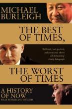 THE BEST OF TIMES , THE WORST OF TIME : THE HISTORY OF NOW Paperback