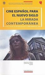 Cine Espanol para el nuevo siglo: La mirada contemporanea: Ισπανικός κινηματογράφος για τον νέο αιώνα: Η σύγχρονη ματιά