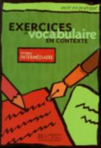 EXERCICES DE VOCABULAIRE EN CONTEXTE INTERMEDIAIRE